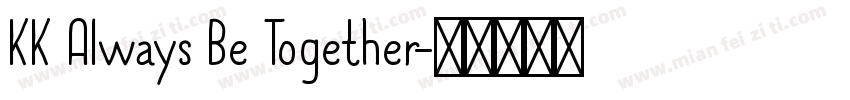 KK Always Be Together字体转换